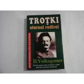 TROTKI ETERNUL RADICAL - DMITRI VOLKOGONOV